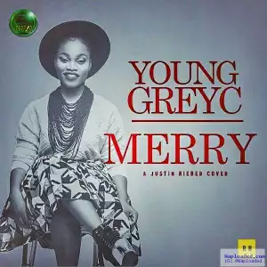 Young GreyC - Merry (Justin Bieber Cover)
